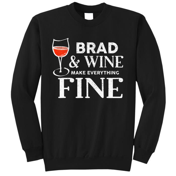 BRAD And Wine Make Everything Fine Name BRADS Sweatshirt