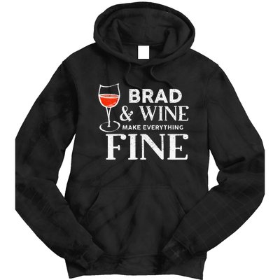 BRAD And Wine Make Everything Fine Name BRADS Tie Dye Hoodie