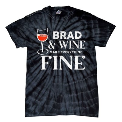 BRAD And Wine Make Everything Fine Name BRADS Tie-Dye T-Shirt