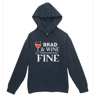 BRAD And Wine Make Everything Fine Name BRADS Urban Pullover Hoodie