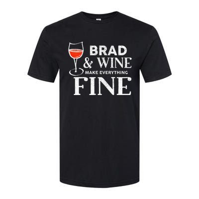 BRAD And Wine Make Everything Fine Name BRADS Softstyle CVC T-Shirt