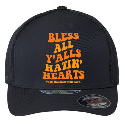 Bless All Y'alls Hatin' Hearts Funny Houston Groovy Flexfit Unipanel Trucker Cap