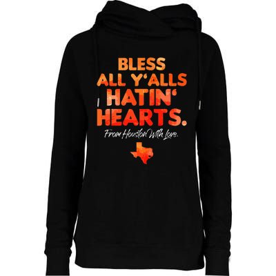 Bless All Y'alls Hatin' Hearts Houston With Love Womens Funnel Neck Pullover Hood