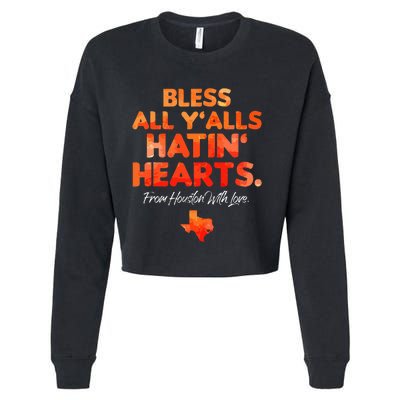 Bless All Y'alls Hatin' Hearts Houston With Love Cropped Pullover Crew