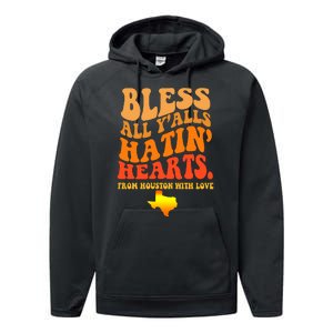 Bless All Yalls Hatin Hearts From Houston With Love Funny Performance Fleece Hoodie