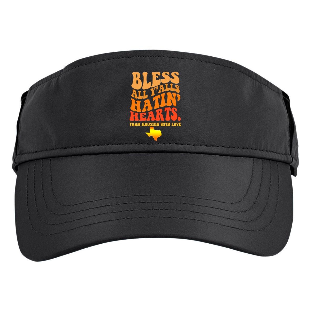 Bless All Yalls Hatin Hearts From Houston With Love Funny Adult Drive Performance Visor