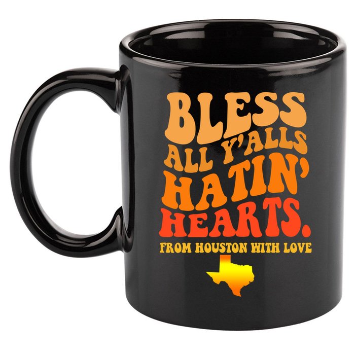 Bless All Yalls Hatin Hearts From Houston With Love Funny 11oz C Handle Ceramic Mug