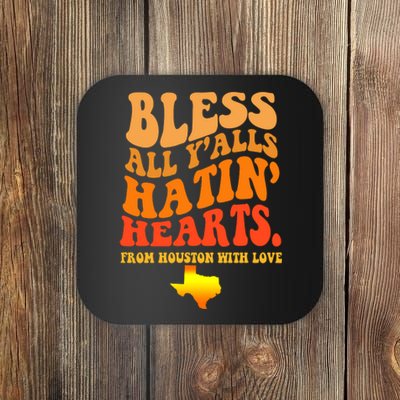 Bless All Yalls Hatin Hearts From Houston With Love Funny Coaster