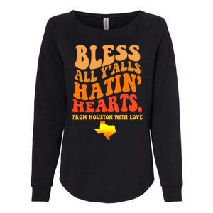 Bless All Yalls Hatin Hearts From Houston With Love Funny Womens California Wash Sweatshirt