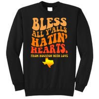 Bless All Yalls Hatin Hearts From Houston With Love Funny Tall Sweatshirt