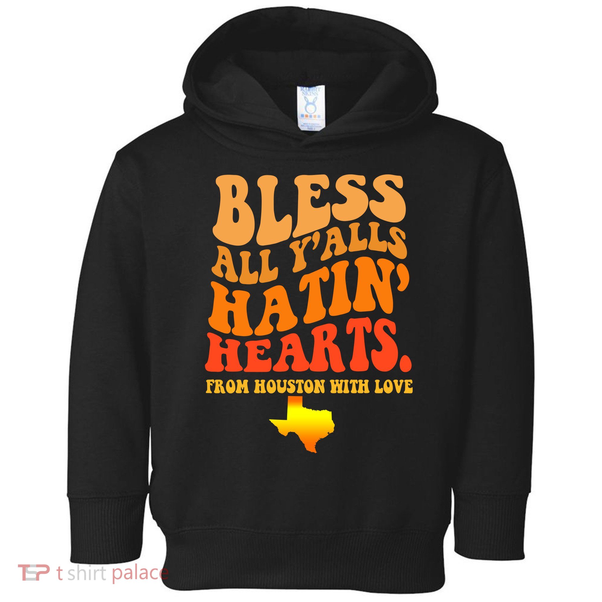 Bless All Yalls Hatin Hearts From Houston With Love Funny Toddler Hoodie