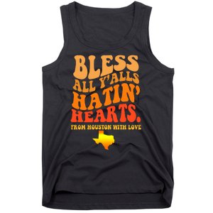 Bless All Yalls Hatin Hearts From Houston With Love Funny Tank Top