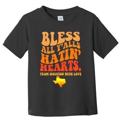 Bless All Yalls Hatin Hearts From Houston With Love Funny Toddler T-Shirt