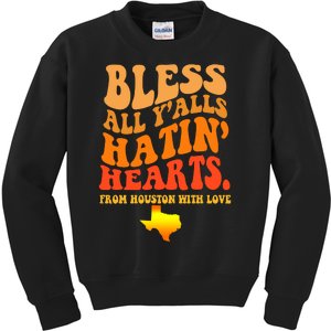 Bless All Yalls Hatin Hearts From Houston With Love Funny Kids Sweatshirt