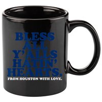 Bless All Y'alls Hatin' Hearts Classic Hate Us Houston 11oz C Handle Ceramic Mug