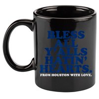 Bless All Y'alls Hatin' Hearts Classic Hate Us Houston 11oz C Handle Ceramic Mug