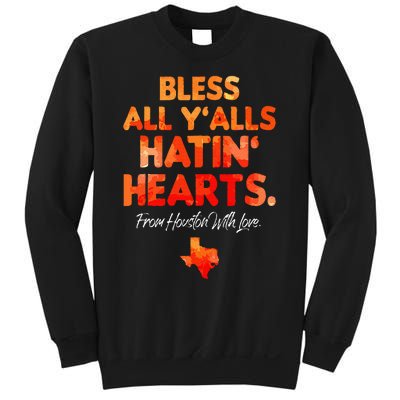 Bless All Y'alls Hatin' Hearts Houston With Love Sweatshirt