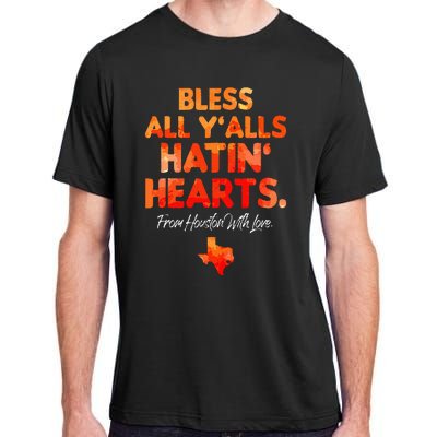 Bless All Y'alls Hatin' Hearts Houston With Love Adult ChromaSoft Performance T-Shirt