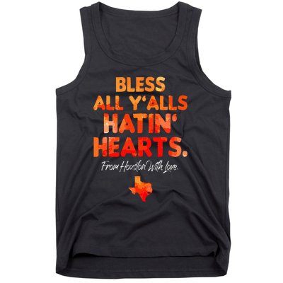 Bless All Y'alls Hatin' Hearts Houston With Love Tank Top