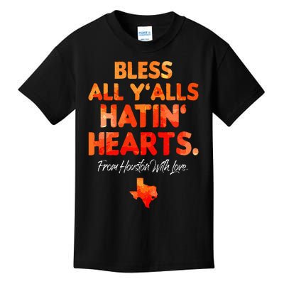 Bless All Y'alls Hatin' Hearts Houston With Love Kids T-Shirt