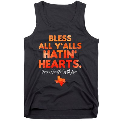 Bless All Y'alls Hatin' Hearts Houston With Love  Tank Top