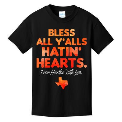 Bless All Y'alls Hatin' Hearts Houston With Love  Kids T-Shirt