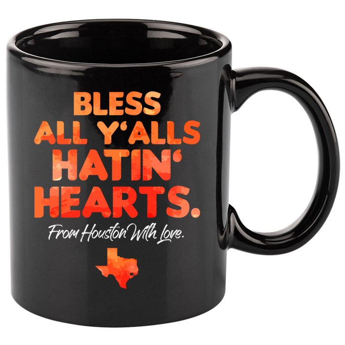 Bless All Y'alls Hatin' Hearts Houston With Love 11oz C Handle Ceramic Mug