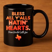 Bless All Y'alls Hatin' Hearts Houston With Love 11oz C Handle Ceramic Mug