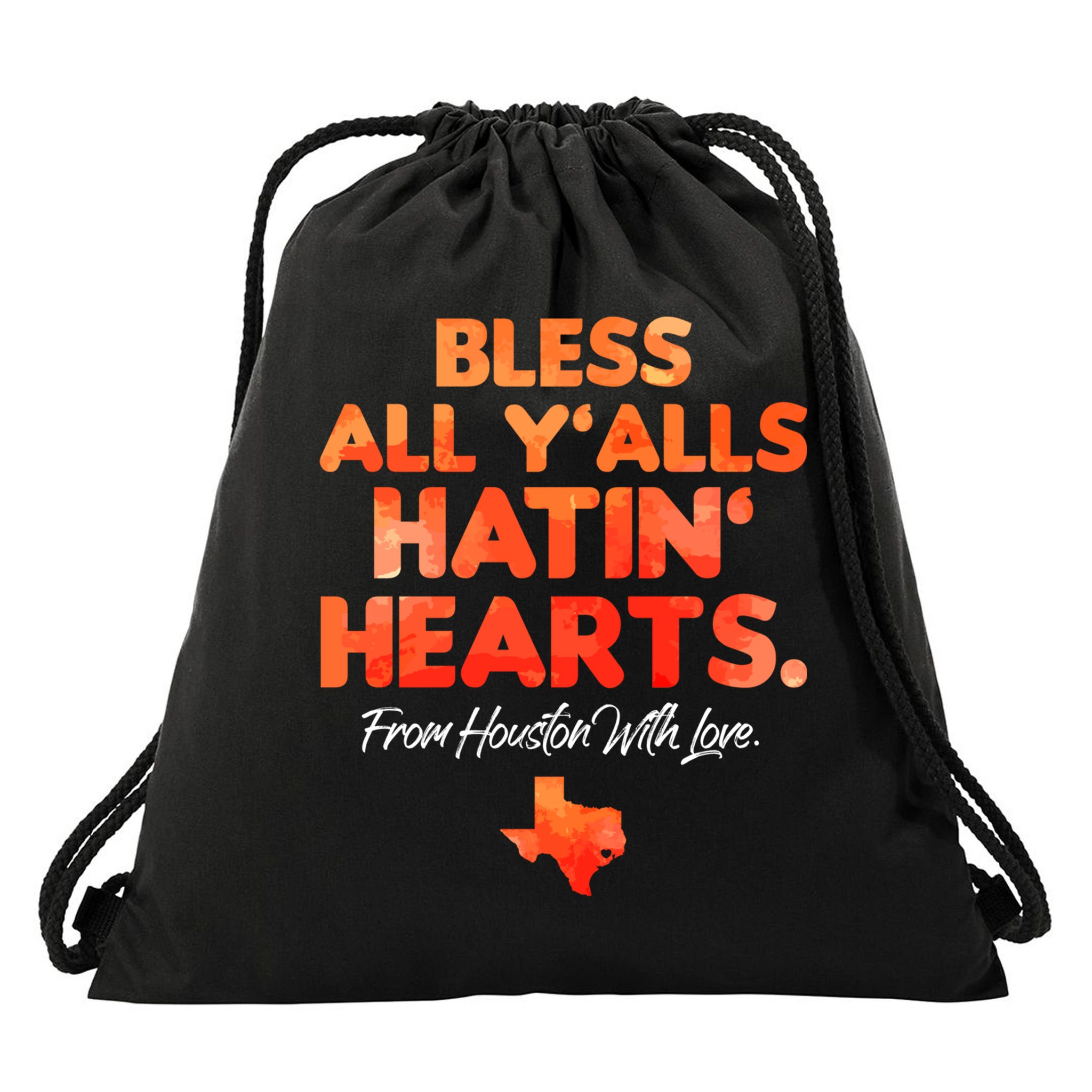 Bless All Y'alls Hatin' Hearts Houston With Love Drawstring Bag