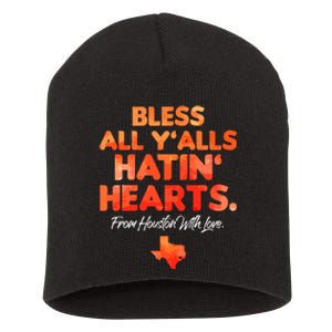 Bless All Y'alls Hatin' Hearts Houston With Love Short Acrylic Beanie