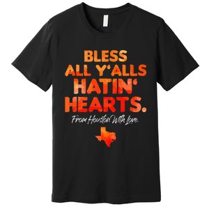 Bless All Y'alls Hatin' Hearts Premium T-Shirt