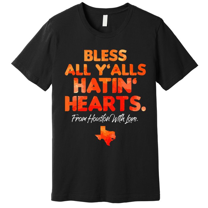 Bless All Y'alls Hatin' Hearts Premium T-Shirt