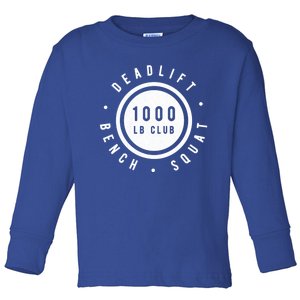 Body Builder 1000lb Club Strong Classic Gift Cool Gift Toddler Long Sleeve Shirt