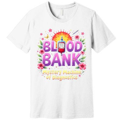 Blood Bank 2025 Mystery Machine Of Diagnostics Lab Week  Premium T-Shirt