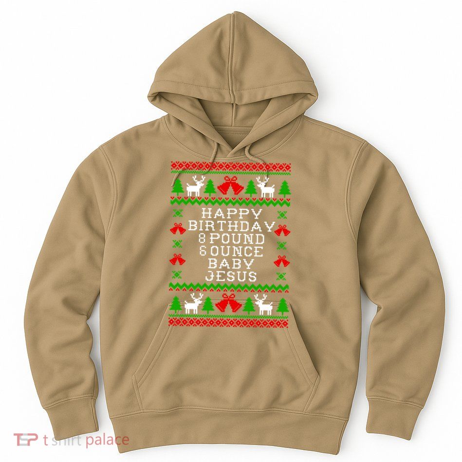 Baby Birthday 8 Pound 6 Ounce Baby Jesus Ugly Christmas Sweater Style Essentia Hoodie