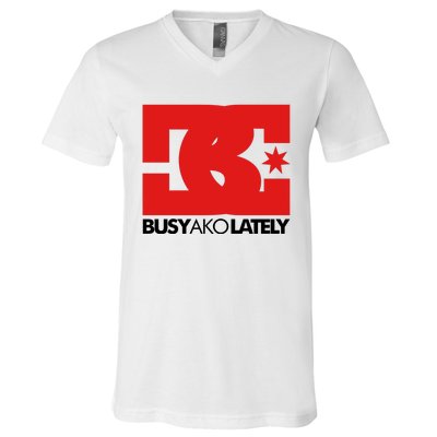 Bc Busy Ako Lately V-Neck T-Shirt