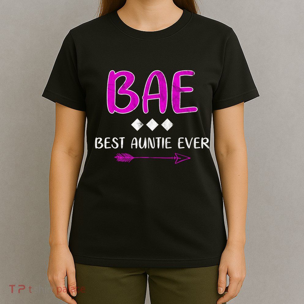 Bae Best Auntie Ever T-Shirt