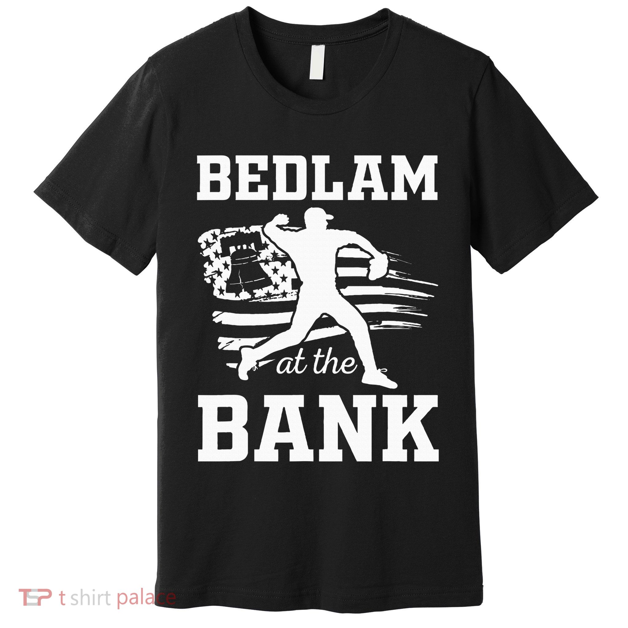 Bedlam Bedlam At The Bank Philadelphia Baseball Premium T-Shirt