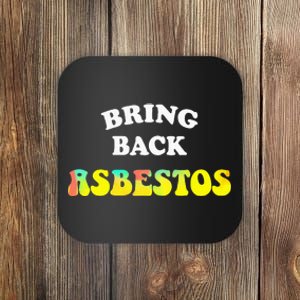 Bring Back Asbestos Coaster