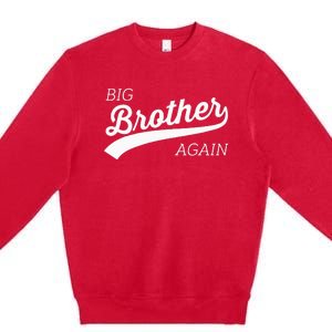 Big Brother Again Design With Arrow And Heart Premium Crewneck Sweatshirt