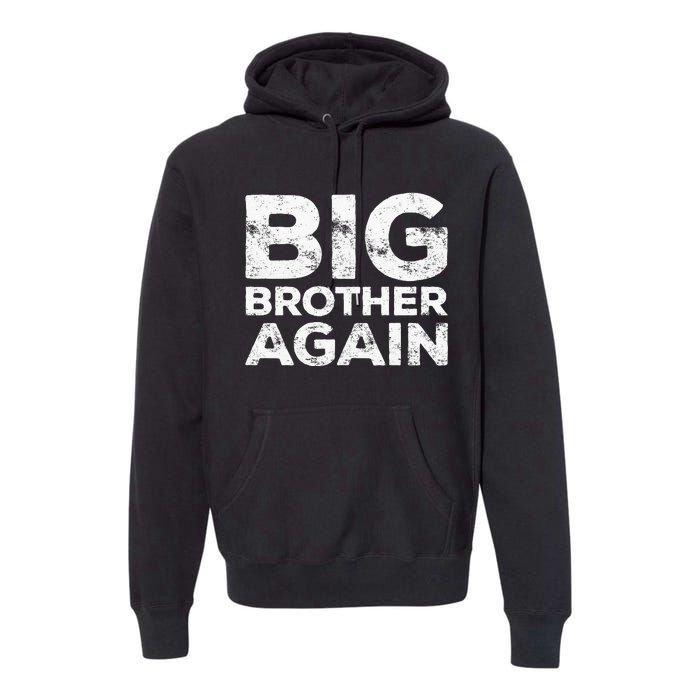 Big Brother Again Premium Hoodie