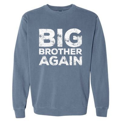 Big Brother Again Garment-Dyed Sweatshirt