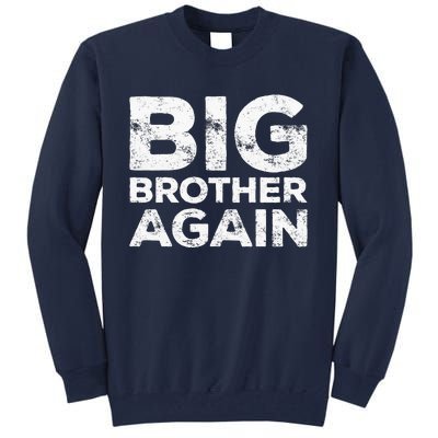 Big Brother Again Tall Sweatshirt