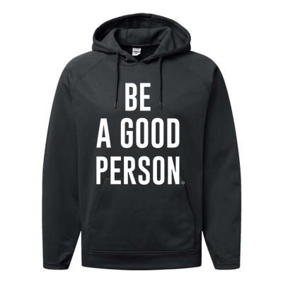 Beagoodperson Be A Good Person Performance Fleece Hoodie