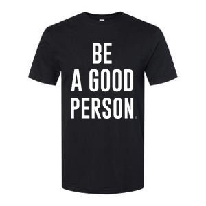 Beagoodperson Be A Good Person Softstyle® CVC T-Shirt