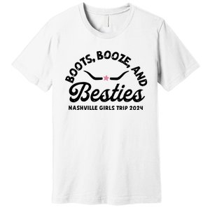 Boots Bozze And Besties Nashville Girl Trip 2024 Premium T-Shirt