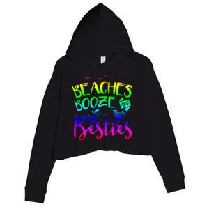 Beaches Booze And Besties Girls Trip Friends Bff Funny Gift Crop Fleece Hoodie