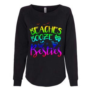 Beaches Booze And Besties Girls Trip Friends Bff Funny Gift Womens California Wash Sweatshirt