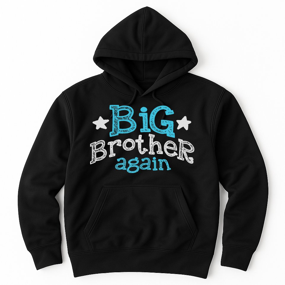 Big Brother Again Sibling Older Son Gift Boy Hoodie