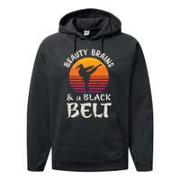 Beauty Brains And A Black Belt Karate Girl Martial Arts Gift Performance Fleece Hoodie